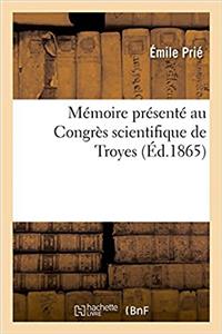 Mémoire Présenté Au Congrès Scientifique de Troyes