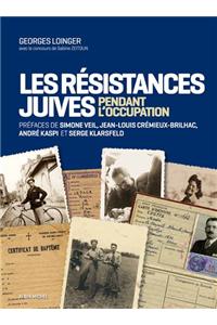 Les Résistances Juives Pendant l'Occupation