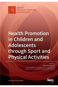 Health Promotion in Children and Adolescents through Sport and Physical Activities