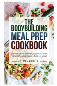 The Bodybuilding Meal Prep Cookbook