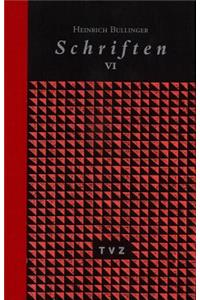 Heinrich Bullinger. Schriften. 6 Bande Und Registerband / Schriften VI