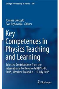 Key Competences in Physics Teaching and Learning