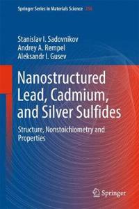 Nanostructured Lead, Cadmium, and Silver Sulfides