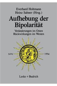 Aufhebung der Bipolarität —