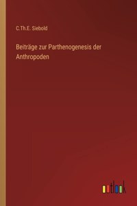 Beiträge zur Parthenogenesis der Anthropoden
