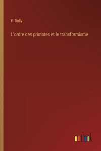 L'ordre des primates et le transformisme