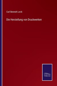 Die Herstellung von Druckwerken