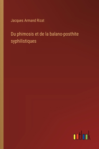 Du phimosis et de la balano-posthite syphilistiques