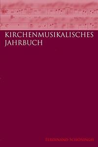 Kirchenmusikalisches Jahrbuch. Herausgegeben Im Auftrag Der Görres-Gesellschaft Und in Verbindung Mit Dem Allgemeinen Cäcilien-Verband Für Deutschland