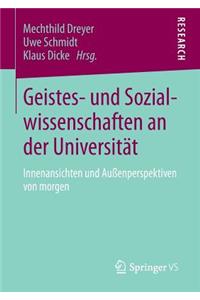 Geistes- Und Sozialwissenschaften an Der Universitat: Innenansichten Und Aussenperspektiven Von Morgen