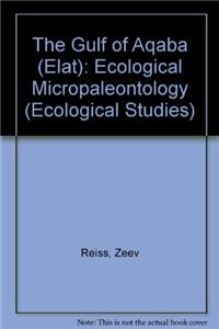 The Gulf of Aqaba (Elat): Ecological Micropaleontology