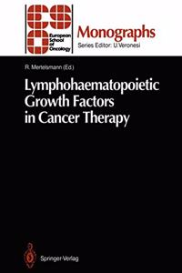 Lymphohaematopoietic Growth Factors in Cancer Therapy