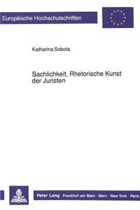 Sachlichkeit, Rhetorische Kunst Der Juristen