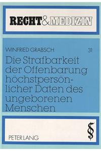 Die Strafbarkeit der Offenbarung hoechstpersoenlicher Daten des ungeborenen Menschen