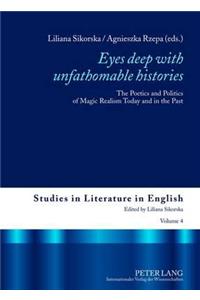 «Eyes Deep with Unfathomable Histories»