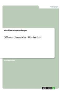 Offener Unterricht - Was ist das?