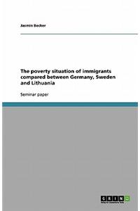 The poverty situation of immigrants compared between Germany, Sweden and Lithuania