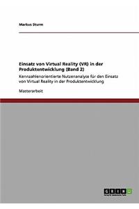 Einsatz von Virtual Reality (VR) in der Produktentwicklung (Band 2)