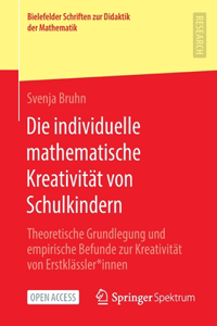 Die individuelle mathematische Kreativität von Schulkindern