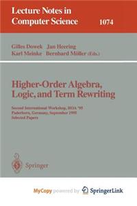 Higher-Order Algebra, Logic, and Term Rewriting