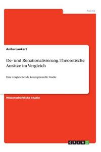 De- und Renationalisierung. Theoretische Ansätze im Vergleich: Eine vergleichende konzeptionelle Studie