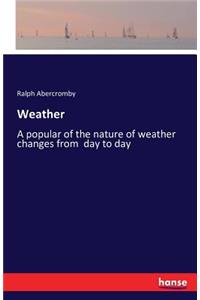 Weather: A popular of the nature of weather changes from day to day