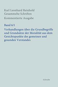 Verhandlungen Uber Die Grundbegriffe Und Grundsatze Der Moralitat Aus Dem Gesichtspunkte Des Gemeinen Und Gesunden Verstandes