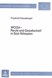 Woga - Recht und Gesellschaft in Sued-Aethiopien