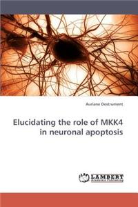 Elucidating the role of MKK4 in neuronal apoptosis
