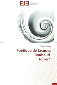 Poétique de Jacques Roubaud Tome 1