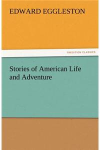 Stories of American Life and Adventure