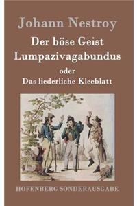 böse Geist Lumpazivagabundus oder Das liederliche Kleeblatt
