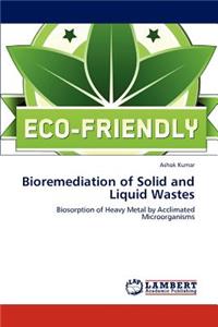 Bioremediation of Solid and Liquid Wastes