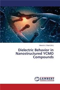 Dielectric Behavior in Nanostructured Ycmo Compounds