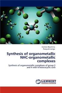 Synthesis of Organometallic Nhc-Organometallic Complexes