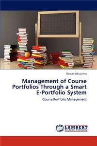 Management of Course Portfolios Through a Smart E-Portfolio System