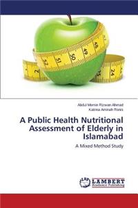 Public Health Nutritional Assessment of Elderly in Islamabad