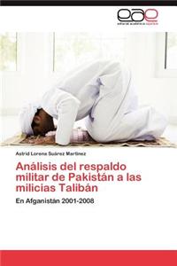 Análisis del respaldo militar de Pakistán a las milicias Talibán