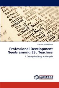 Professional Development Needs Among ESL Teachers