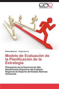 Modelo de Evaluacion de La Planificacion de La Estrategia