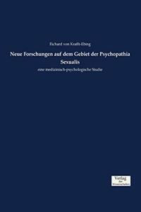 Neue Forschungen auf dem Gebiet der Psychopathia Sexualis