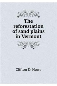 The Reforestation of Sand Plains in Vermont