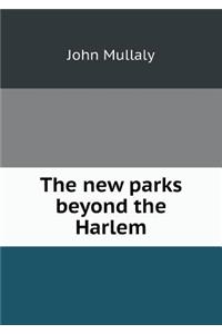 The new parks beyond the Harlem