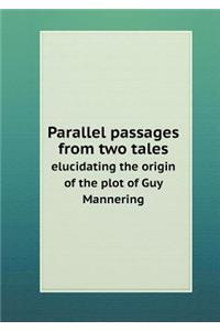 Parallel Passages from Two Tales Elucidating the Origin of the Plot of Guy Mannering