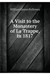 A Visit to the Monastery of La Trappe, in 1817