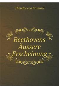 Beethovens Äussere Erscheinung