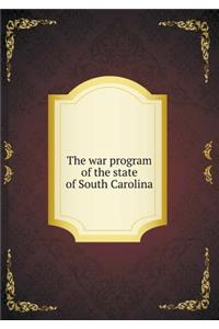 The War Program of the State of South Carolina