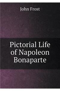 Pictorial Life of Napoleon Bonaparte
