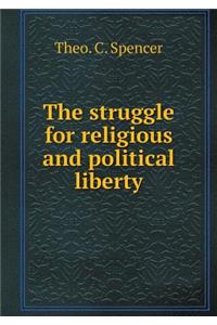 The struggle for religious and political liberty
