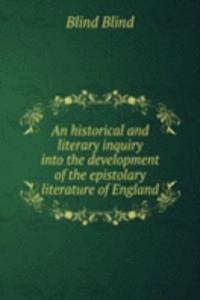 historical and literary inquiry into the development of the epistolary literature of England
